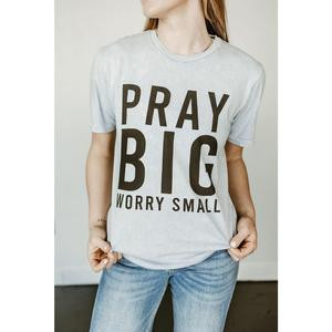 Pray Big, Worry Less Acid Wash Tee