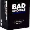 BAD CHOICES - The Have You Ever? Party Game